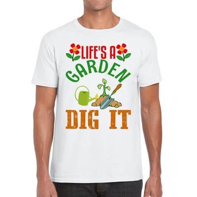 Life's A Garden Dig It Gardening Unisex Mens T Shirt Womens Tops Tees