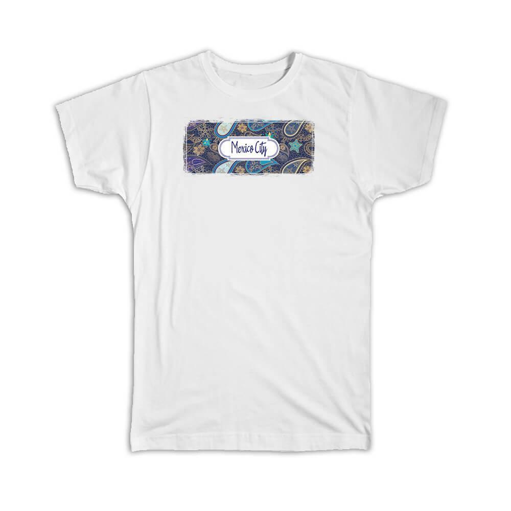 Gift T-Shirt : Mexico City Paisley Mexican Souvenir Tourism S разноцветный