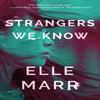 Strangers We Know by Elle Marr Paperback Book 9781542032773