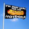 1pc Funny Hot Dog Lover "I'm Just Here for the Hot Dogs" Multi-Functional Flag - 2 Metal Grommets, Feet-Feet - for Indoor/Outdoor Use, Suitable for Ho