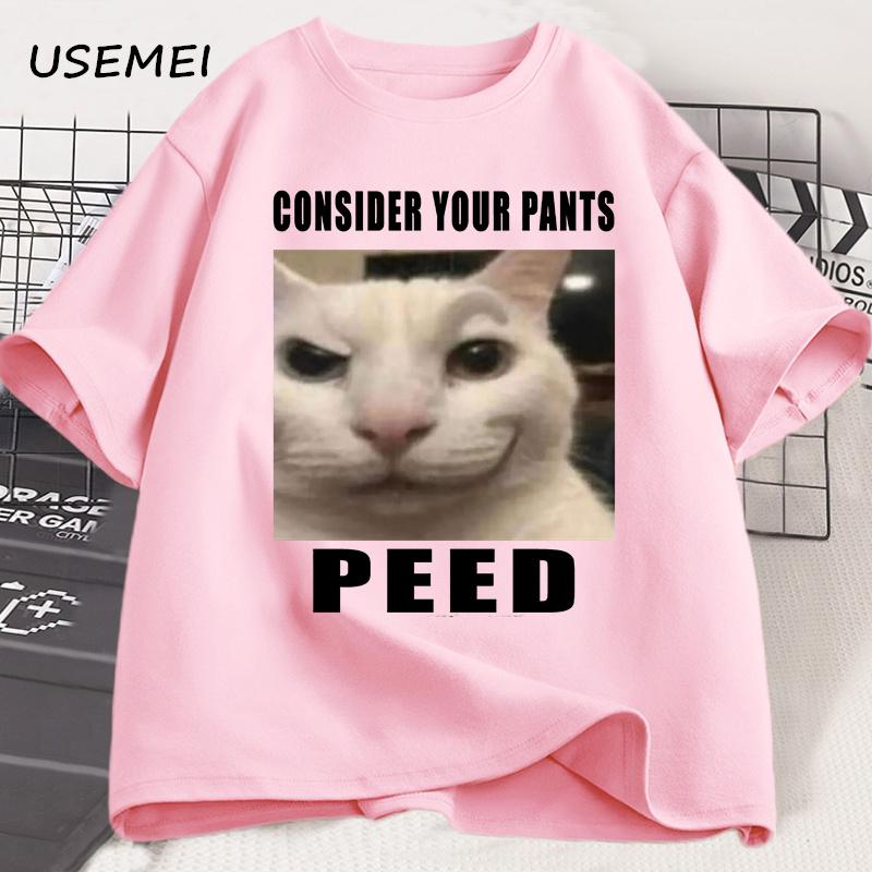 Consider Your Pants Peed Meme T-shirt Funny Silly Cat Printed T Shirt Casual Cotton  Tees Trendy Casual for Men T-shirt Male