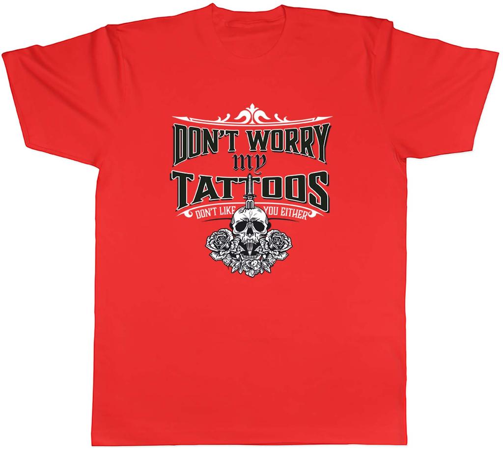 Unisexs T Shirt Funny My Tattoos Dont Like You Unisex Tee Inked Gift