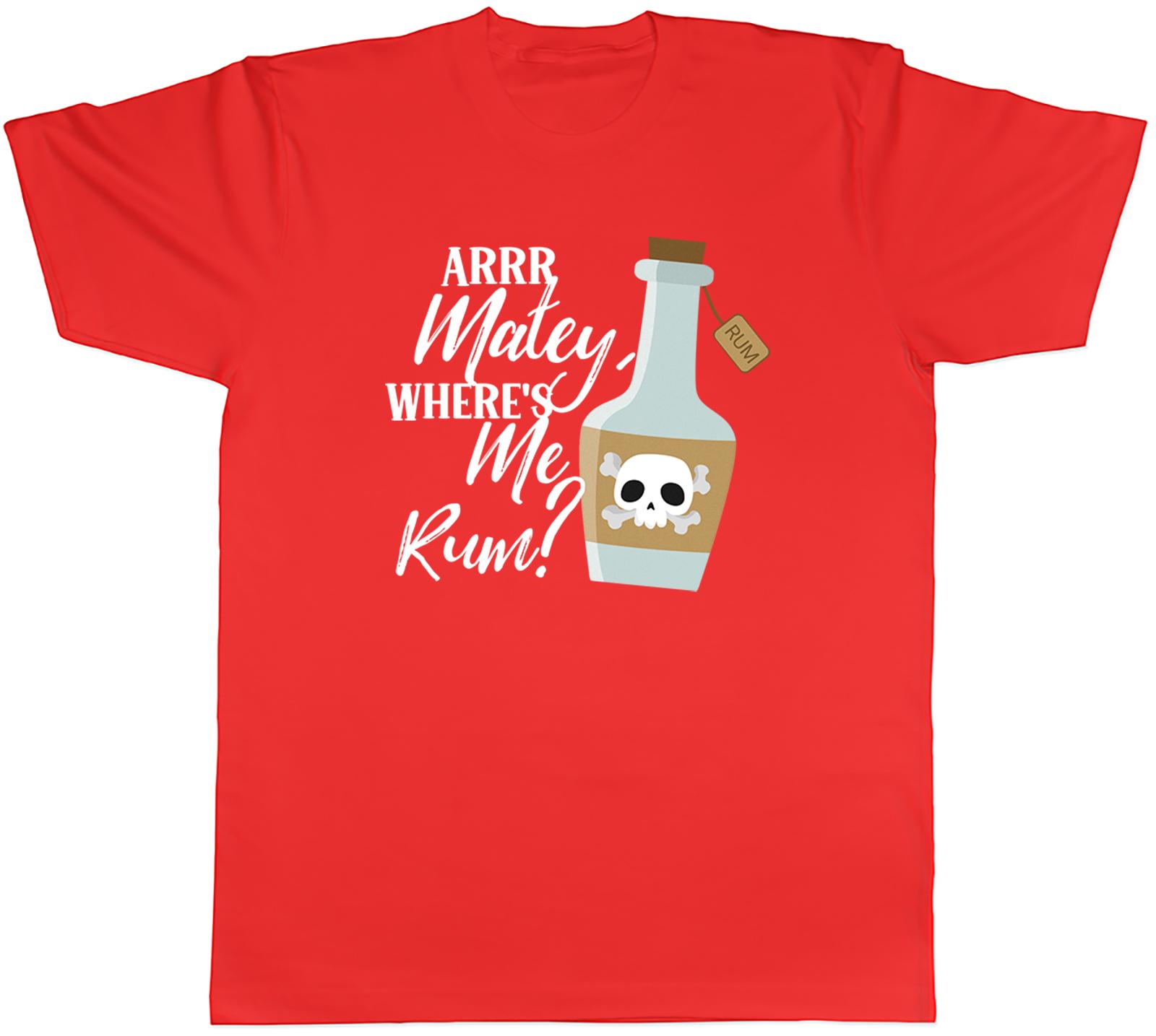 Arrr Matey Pirate Unisexs TShirt Wheres Me Rum Funny Tee Gift S