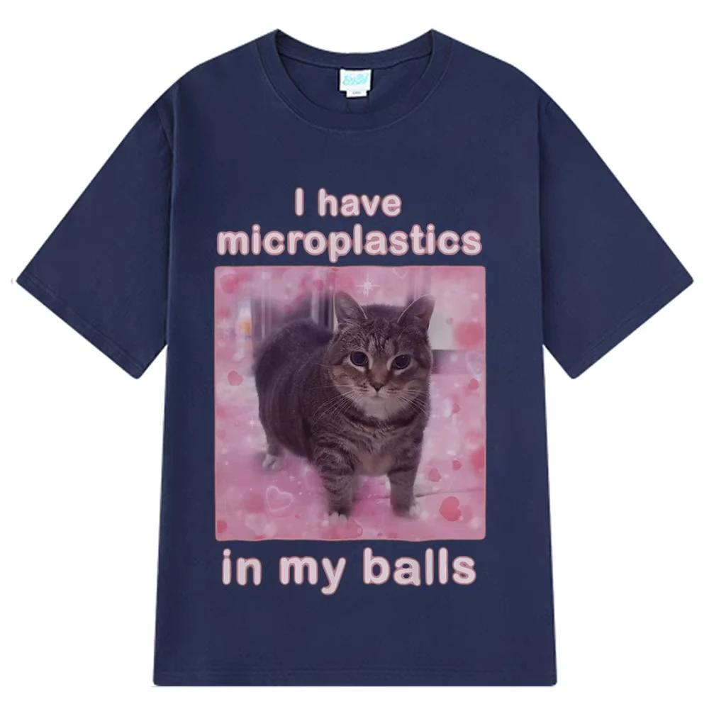 2025 I Have Microplastics In My Balls Funny Cat Meme T Shirt Fashion T-shirt Men's Women Casual Cotton Short Sleeve Hip Hop