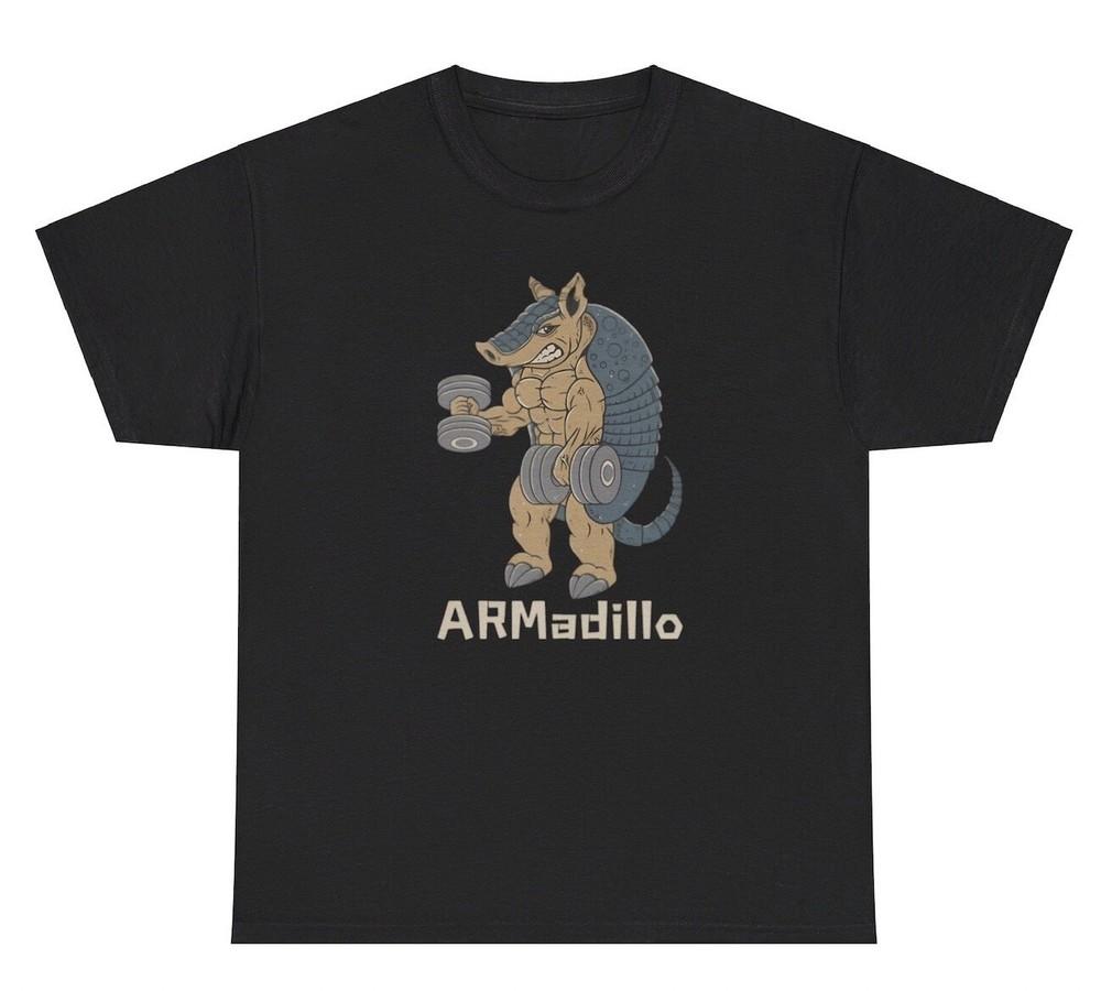 Armadillo T Shirt Funny Sayings Arm Day Pun Pump Cover Dank Meme Tee Unisex T-Shirt