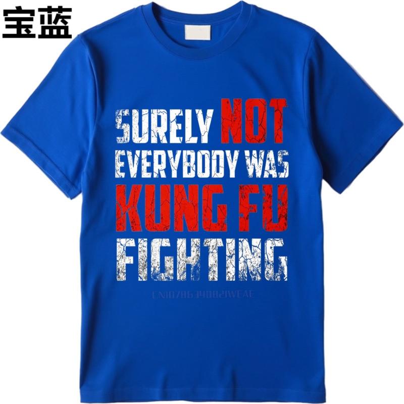 Graphic Summer For Men Tshirt Surely Not Everybody Was Kung Fu Fighting Short Sleeve Comfortable Round Neck Teeshirt