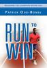 Kniha Run To Win : Releasing The Champion Within You