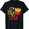 It's Fry Day - French Fries Lover Fast Food Eater T-Shirt, Small, Black