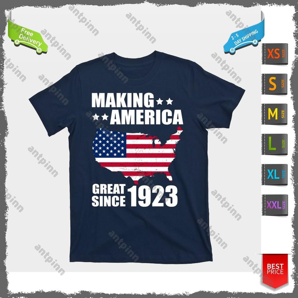 Making America Great Since 1923 Birthday T-Shirt For Men And Women Unisex T-Shirt S