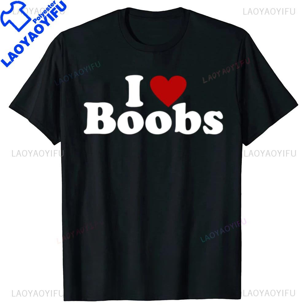 Adult Joke I Love Heart Boobs Boobies Graphic Men Tshirts Funny Fashion Casual Streetwear Loose Hip Hop Harajuku Man Tshirt