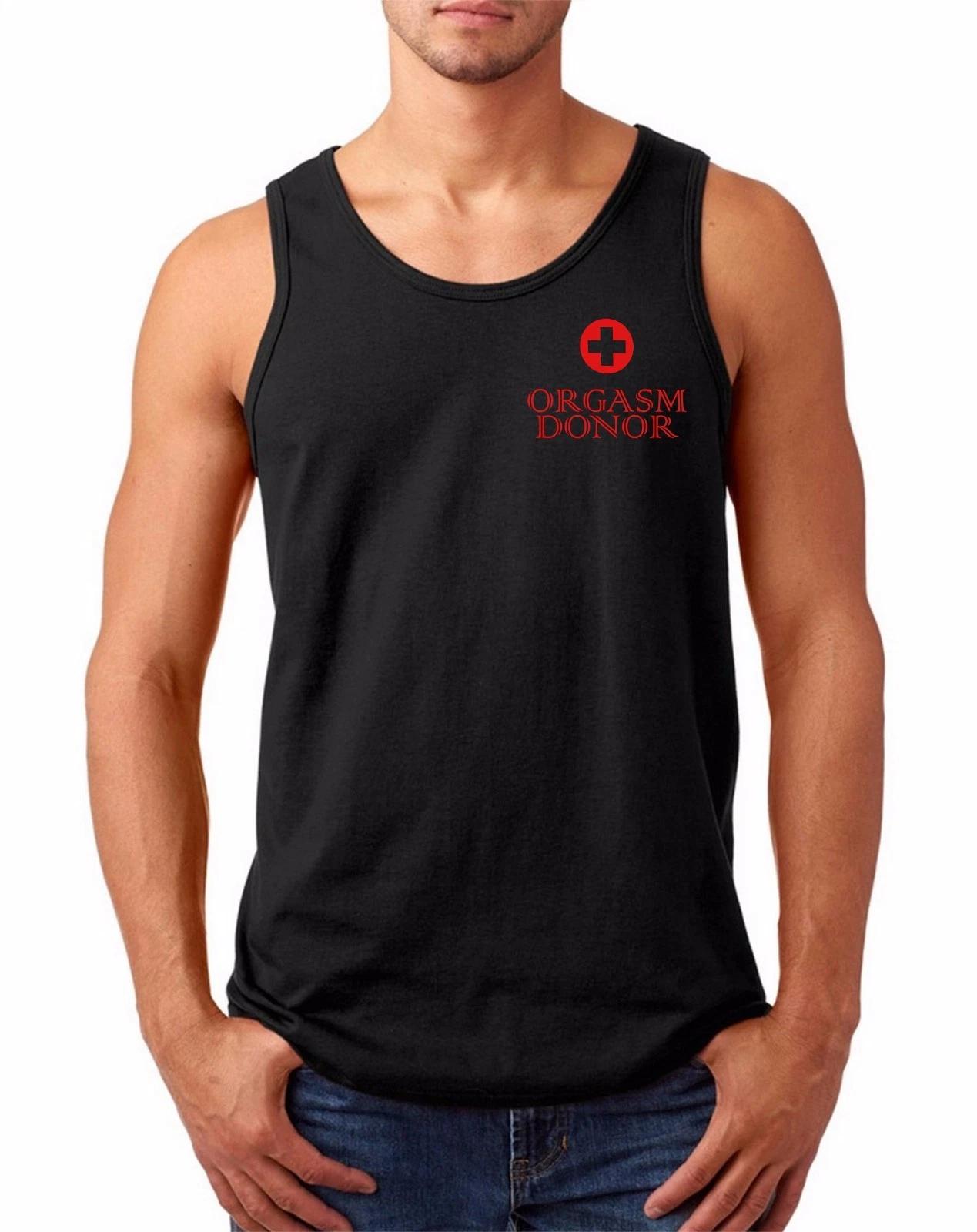 Tank Top Orgasm Donor T-Shirt Rude Medical Satire Funny Sayings Slogans Tee S