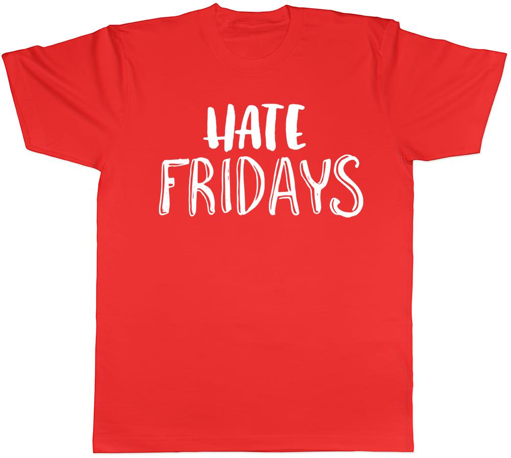 Hate Fridays Funny Unisexs TShirt S