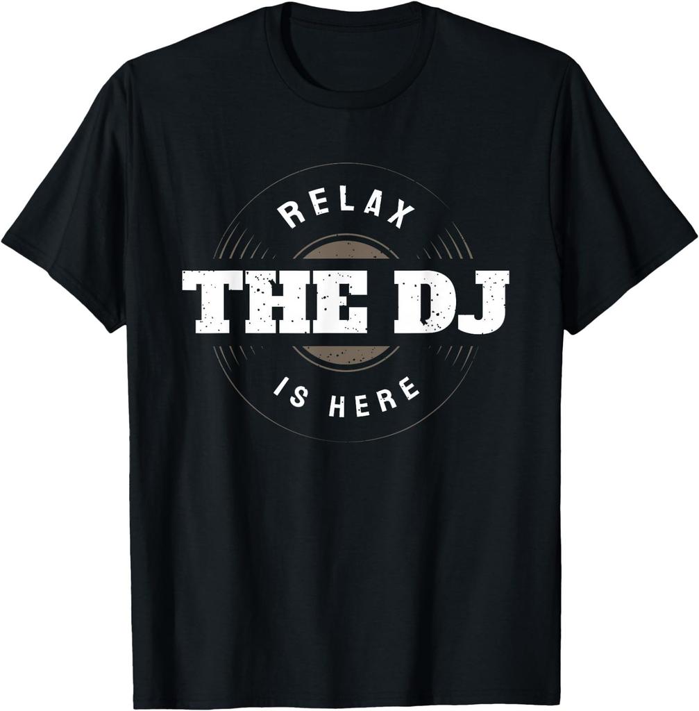 Relax The DJ Is Here Funny Music DJ T-Shirt