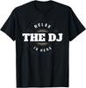 Relax The DJ Is Here Funny Music DJ T-Shirt