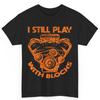Mechanic I Still Play With Blocks Engine Engineer Cotton T Shirt
