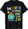 Earth Without Art Is Just Eh Artist Art Teacher T-Shirt