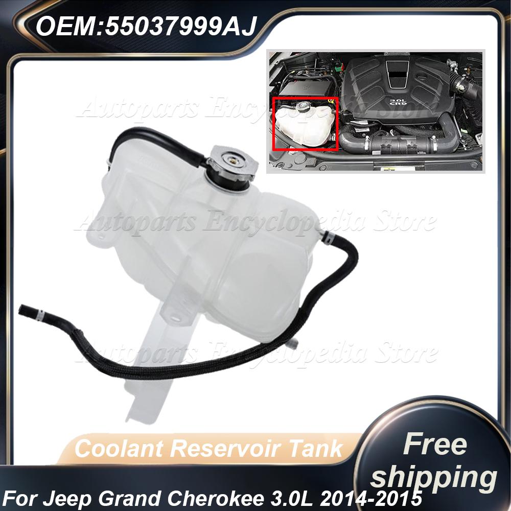 55037999AH Car Coolant Reservoir Tank 55037999AJ Expansion Tank Auto Parts For Jeep Grand Cherokee 3.0L 2014-2015 55037999AI
