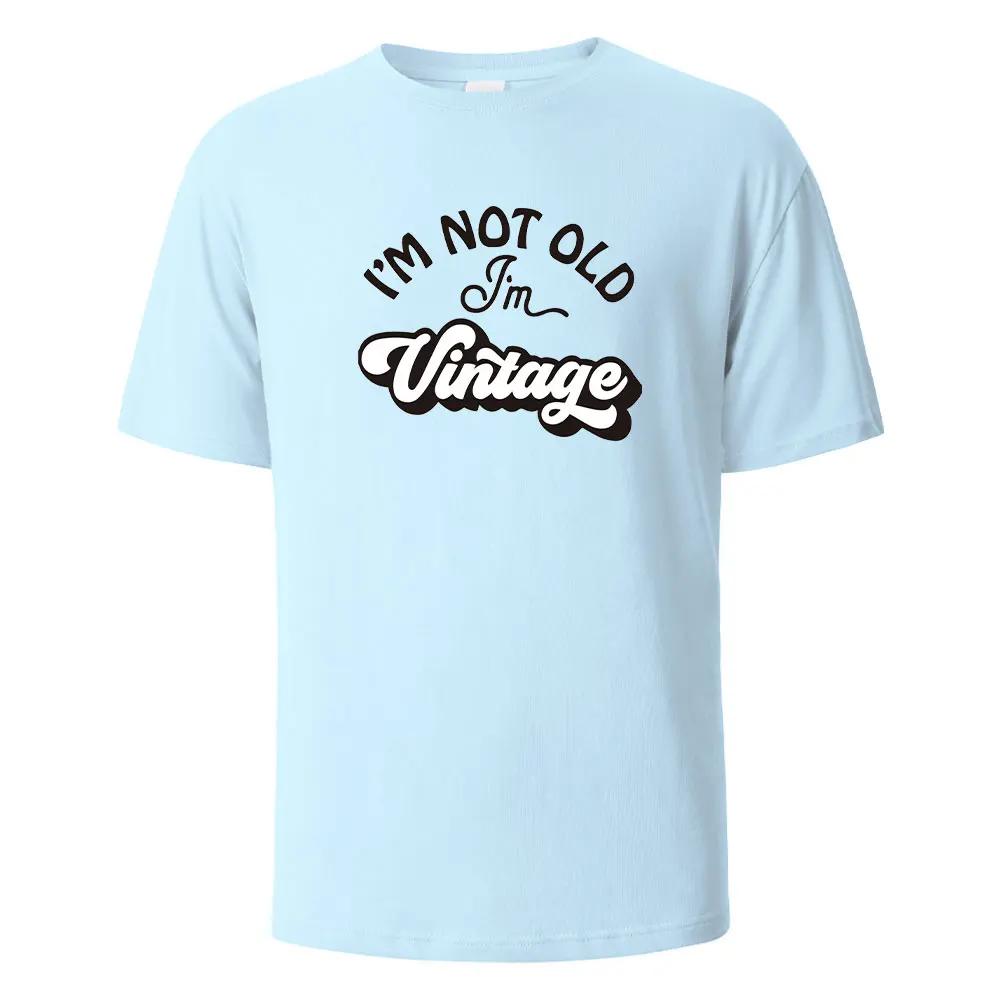 I'm Not Old Print T-Shirt Summer Tees For Unisex100% Cotton O-neck Oversize Casual Short sleeved Tops
