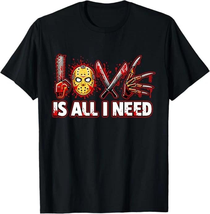 Funny Horror Love is All I Need Slasher Valentine Halloween T-Shirt S