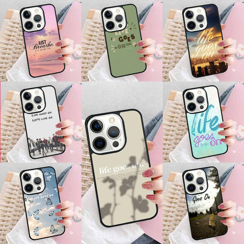 Life Goes On Phone Case For iPhone 17 Air 15 16e 14 13 Pro Max Coque 12 11 Pro Max PLUS cover