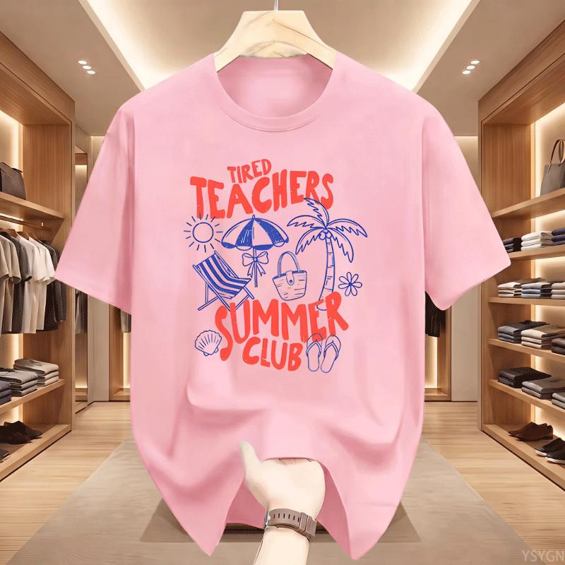 Tired Teachers Summer Club Tshirt Unisex Funny Teacher Tee Summer Vacation Short Sleeve Beach Tshirt Round Neck Printed Tshirts