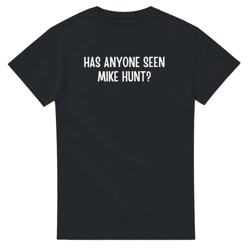 Has Anyone Seen Mike Hunt? T-Shirt L