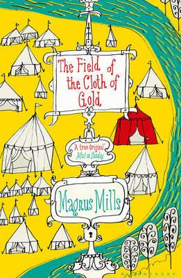 The Field of the Cloth of Gold by Magnus Mills Paperback Book 9781408860045