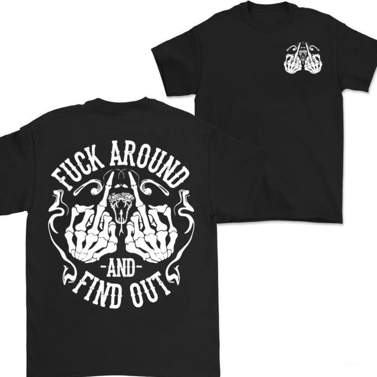 Skeleton Hand Graphic T Shirt With Funny Fck Around And Find Out Phrase L