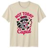 Not Today Cupid Unisexs TShirt Raccoon Anti Valentine Animal Humor