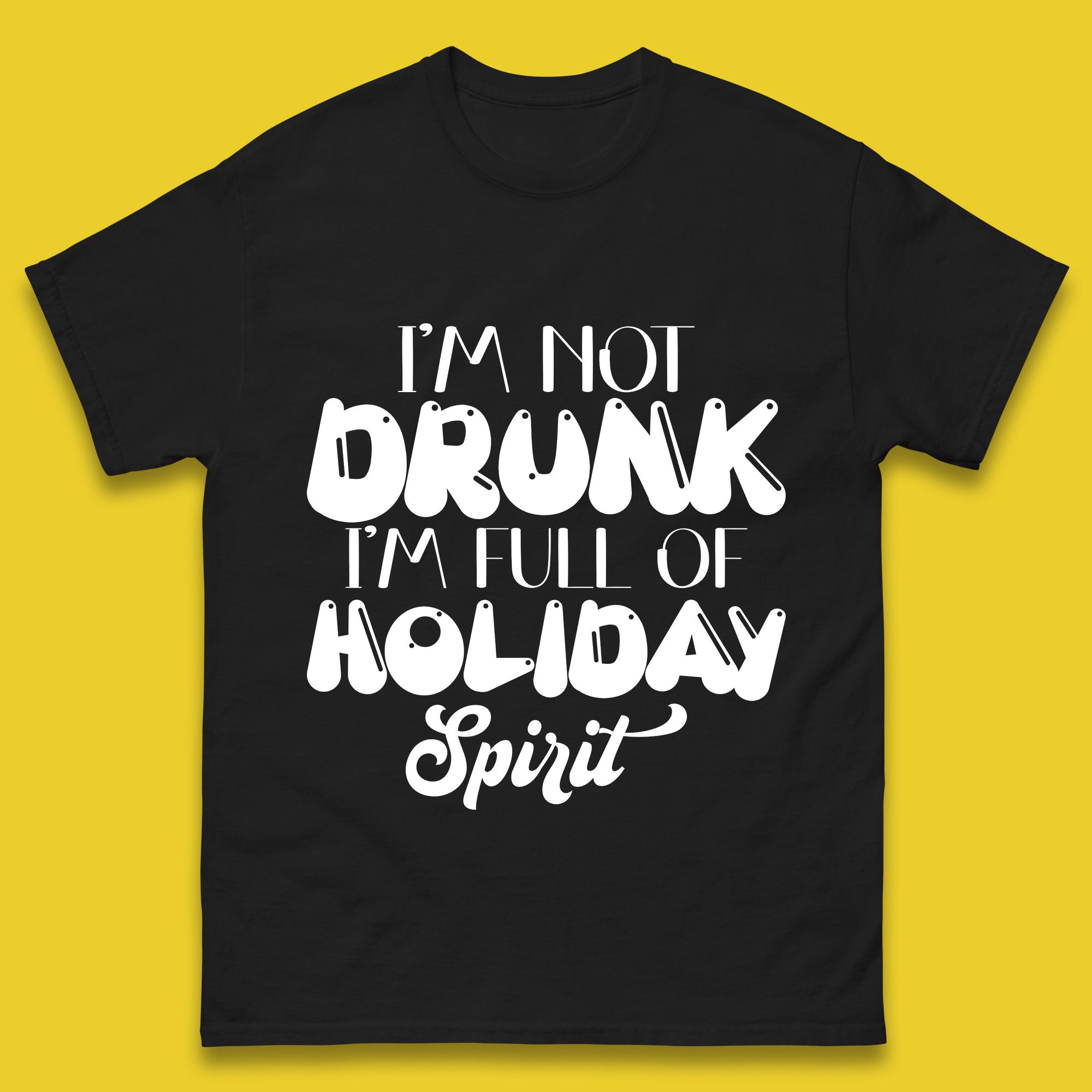 I m Not Drunk I m Full Of Holiday Spirit Christmas Mens T Shirt Womens Tops Tees M