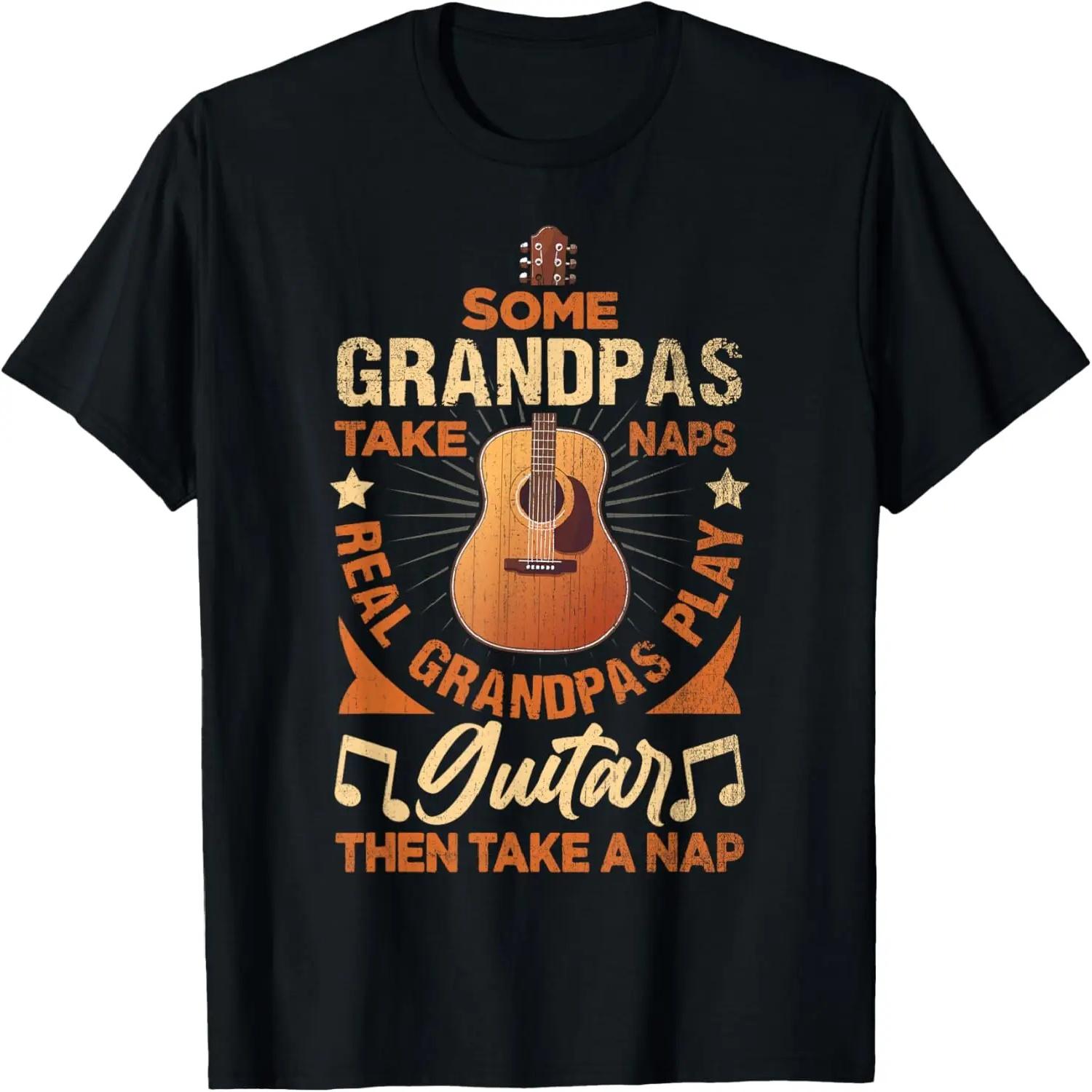 Real Grandpas Play Guitar Then Take Nap Funny Guitarist T-Shirt XXXXL