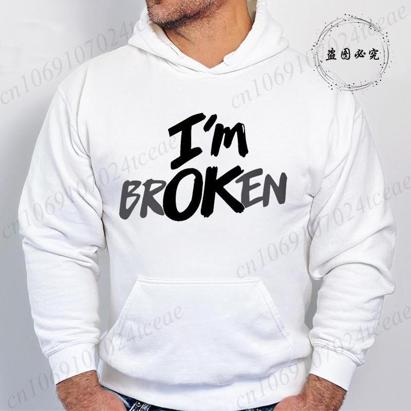 I'm Ok Broken Print Men Women Hoodies Sweatshirts Casual Clothing Fashion Hooded Sportwear I'm Ok Broken Personality Sweatshirts