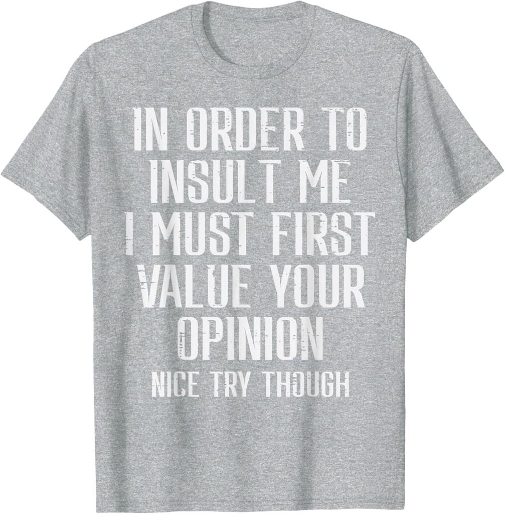 Insult Me Opinion Funny Sarcastic Graphic Tee Men Short Sleeve Casual Cotton TShirt