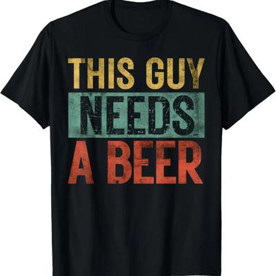 This Guy Needs A Beer Pun Dad Birthday Funny Father's Day T-Shirt