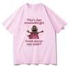 Nanalan Who's That Wonderful Girl T-shirts Comfortable Casual Women/Men Tee-shirt Cotton Short Sleeve O-neck Tops Tees Cartoon