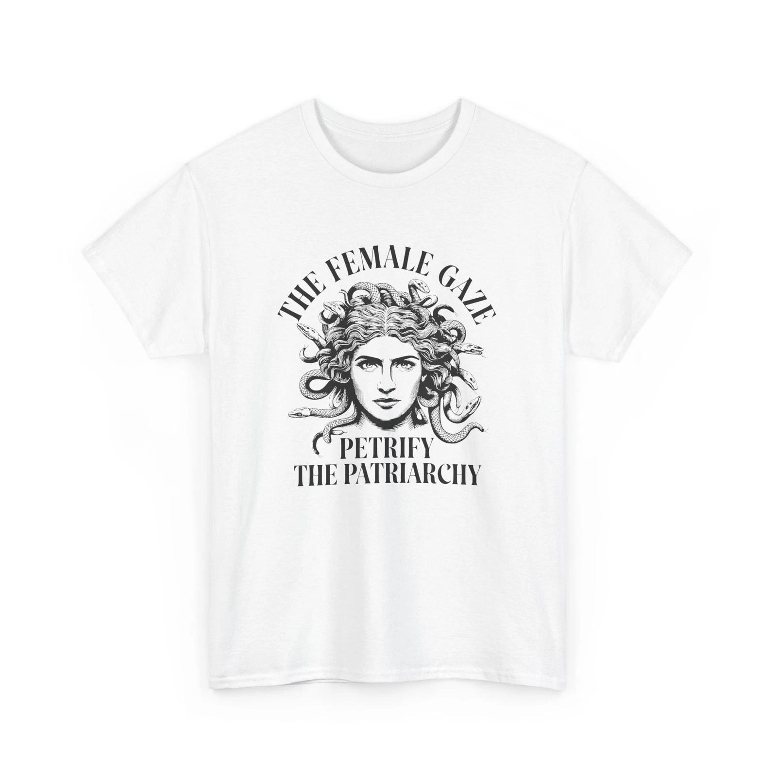 The Female Gaze Petrify The Patriarchy T-Shirt - Comfortable & Hilarious Tee XL