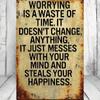 1pc Worrying Is a Waste of Time Vintage Metal Tin Sign 12x8 Inch, 2D Flat Motivational Wall Plaque, Easy to Hang