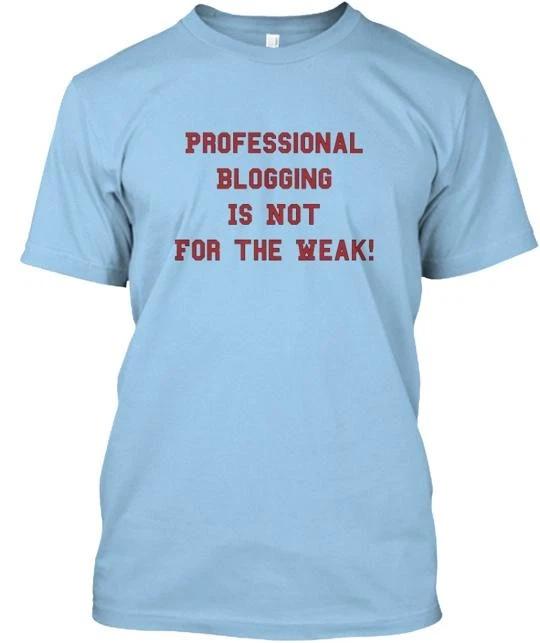 

Professional Blogging T shirt Made in the USA Size S to 5XL XL