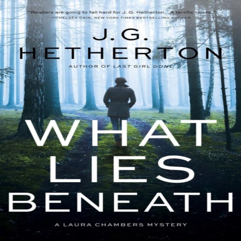 What Lies Beneath by J. G. Hetherton Hardback Book 9781643850207