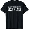 I'm Just Here For The Cotton Men Nurse Funny Nurse Week Nurse Day T Shirt