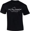 Let's Play Carpenter! First We Get Hammered Then I Nail You T Shirt