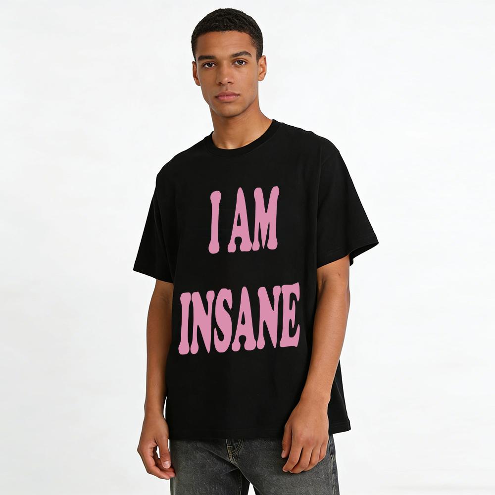 I Am Insane Slogan Print T-shirt Women Casual Crew Neck Top Trendy Statement Short Sleeve Tee Pure Cotton T-shirt