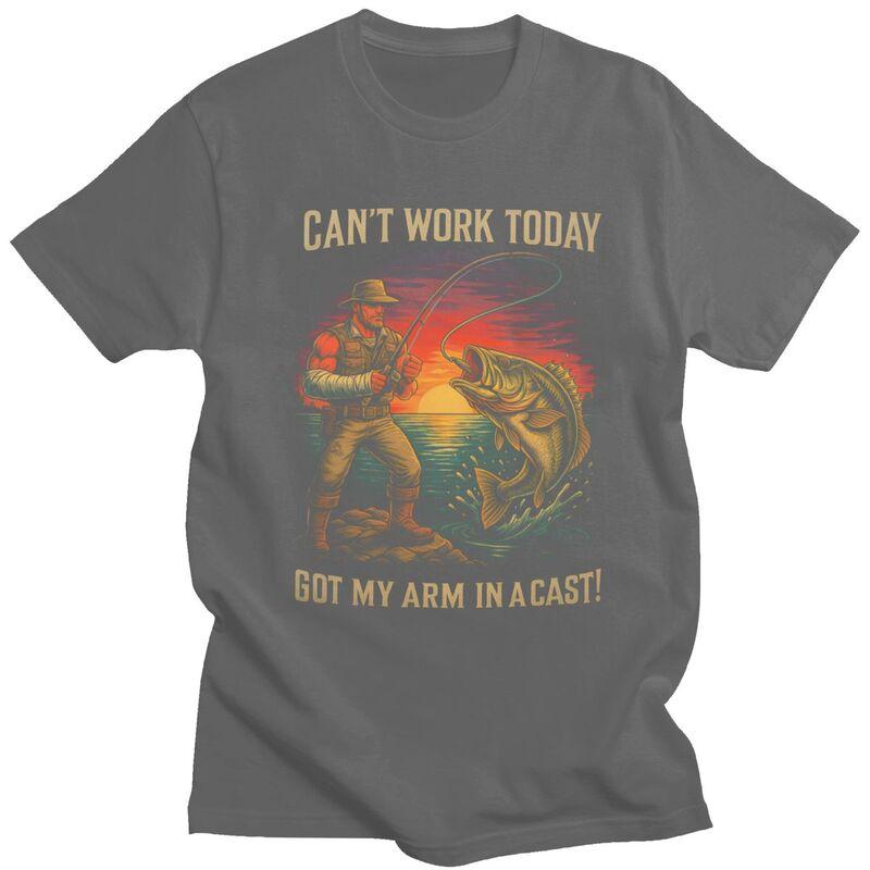 Cant Work Today Arm In A Cast Fishing T Shirt for Men Tshirt Fashion Streetwaer Short Sleeve Tee Shirt Slim Fit Clothing Gift