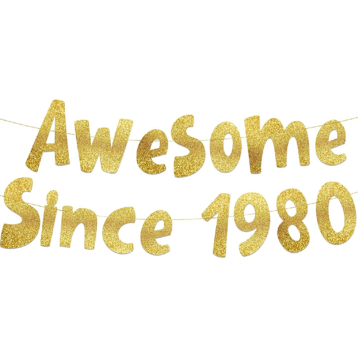 Awesome Since 1980 Gold Glitter Banner - 46th Birthday and Anniversary Party Decorations