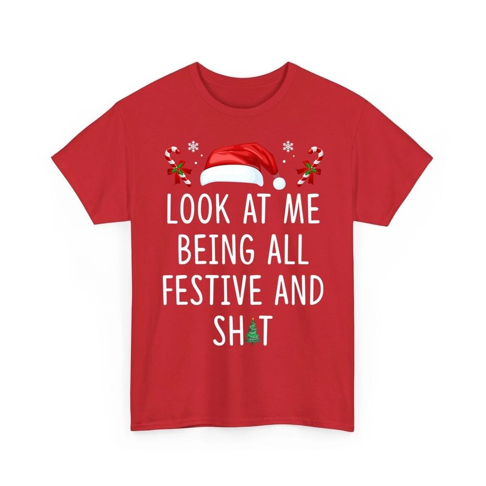 

Look At Me Being All Festive And Sh*t Funny Christmas Tree Unisex TShirt Unisex T-Shirt L