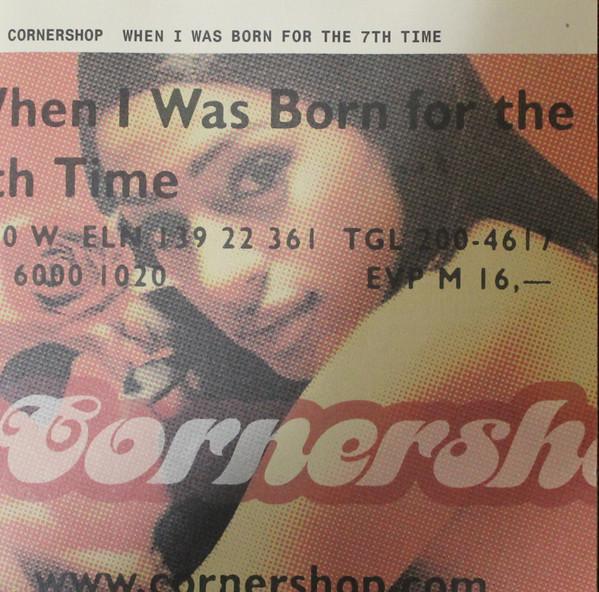

CD CORNERSHOP When I Was Born For The 7th Time CDW46576 Luaka Bop 1997 Canada Dance Electronica Used