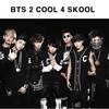 BTS Debut Single [2 COOL 4 SKOOL]