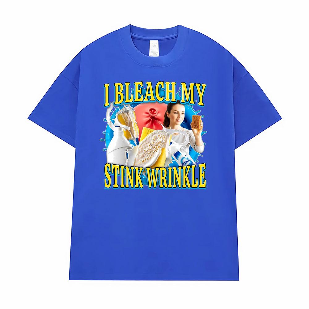 I Bleach My Stink Wrinkle Funny Anus Embarassing Unisex T-Shirts Men's Clothing Vintage Humor T Shirt Casual Oversized T Shirts