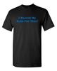 I Shaved My Balls for This Sarcastic Humor Graphic Novelty Funny T Shirt Unisex T-Shirt