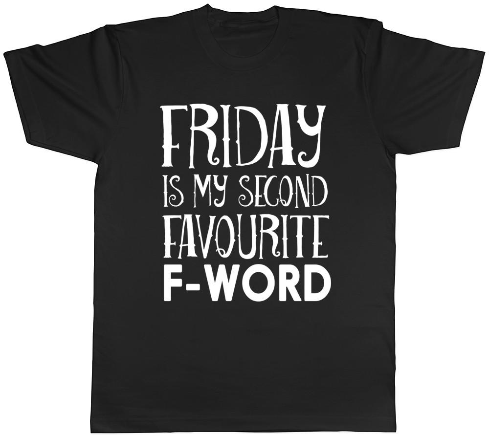 Friday is my Second Favourite F Word Mens T-Shirt XXXXL